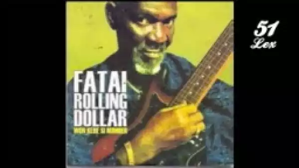 Fatai Rolling Dollar - Omo Oloye